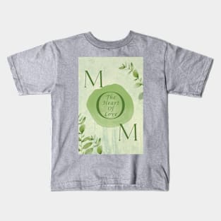 Mom The Heart of Love Kids T-Shirt